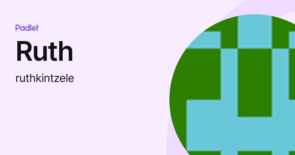 Ruth (ruthkintzele) profile | Padlet