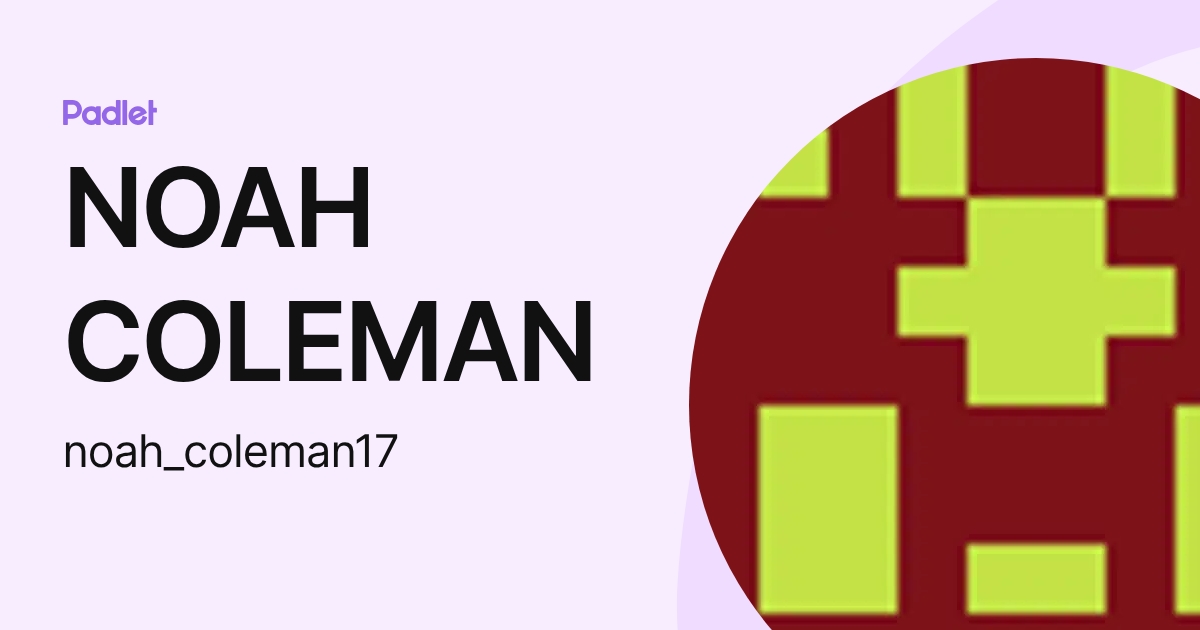 NOAH COLEMAN (noah_coleman17) profile | Padlet