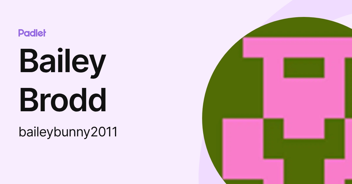 Bailey Brodd (baileybunny2011) profile | Padlet