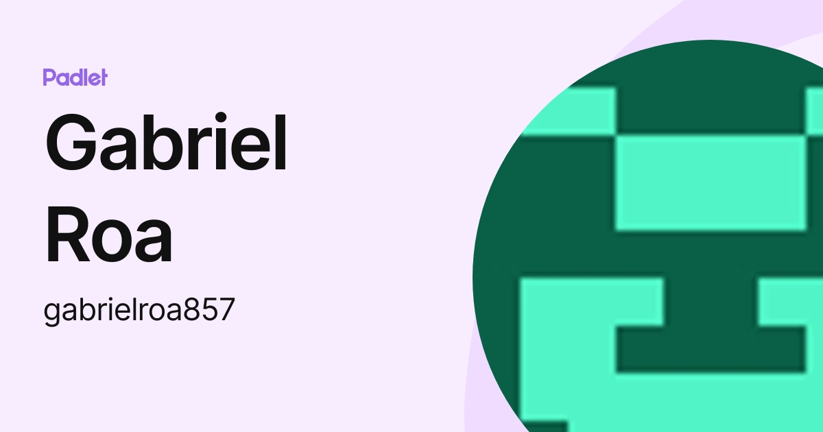 Gabriel Roa (gabrielroa857) profile | Padlet