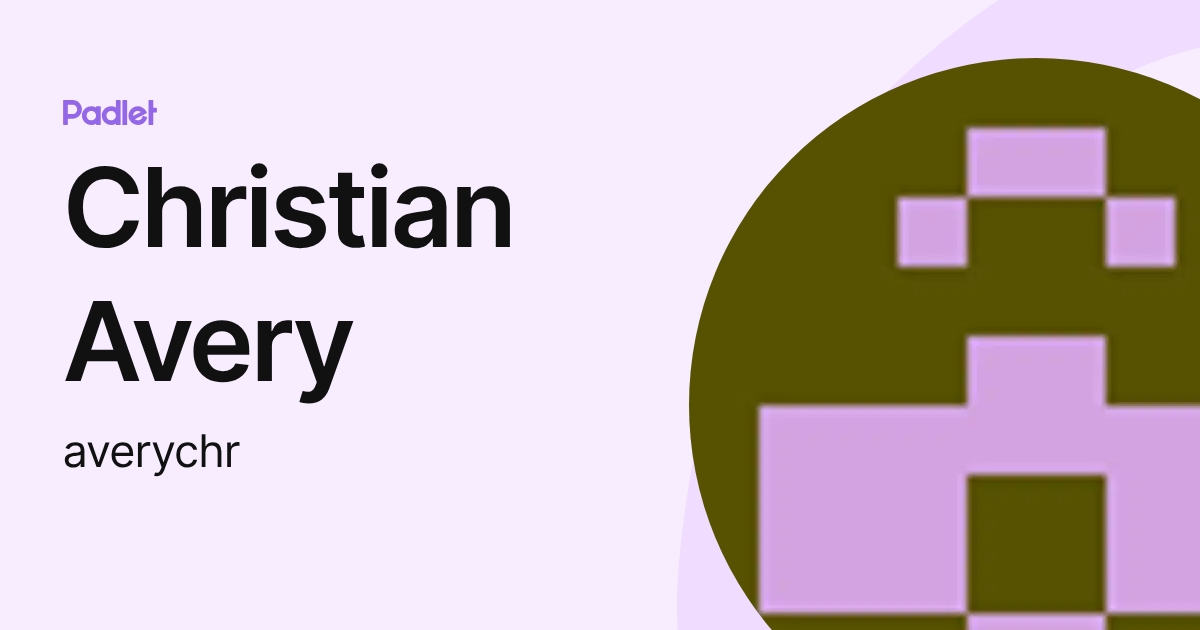Christian Avery (averychr) profile | Padlet