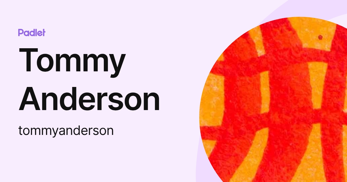 Tommy Anderson (tommyanderson) profile | Padlet