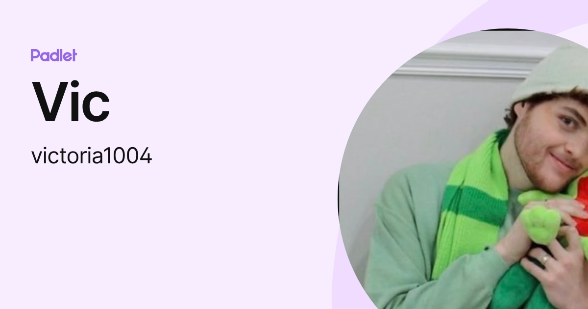 Vic (victoria1004) profile | Padlet