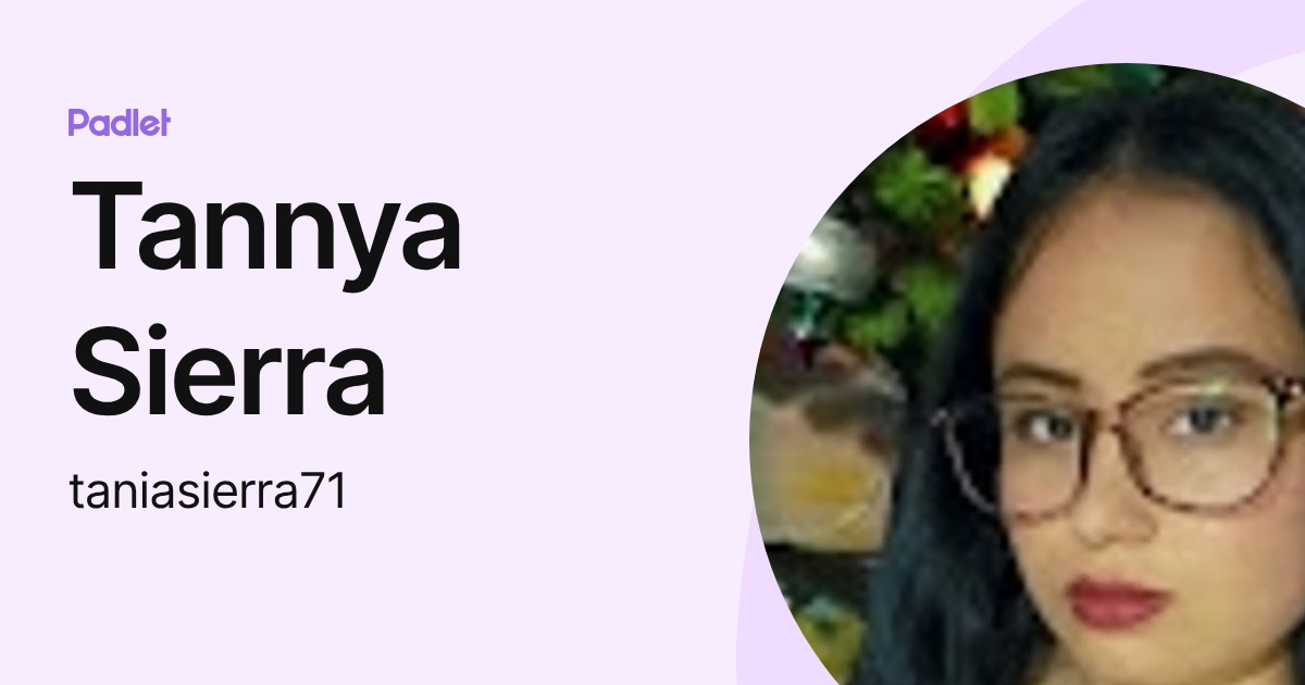 Tannya Sierra (taniasierra71) profile | Padlet
