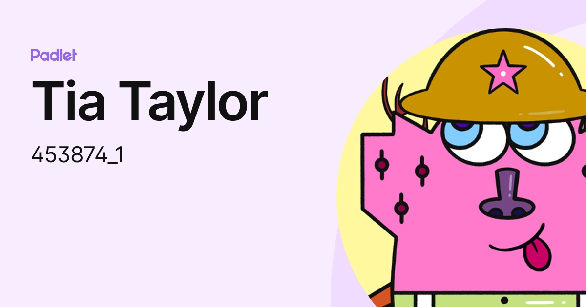 Tia Taylor (453874_1) profile | Padlet