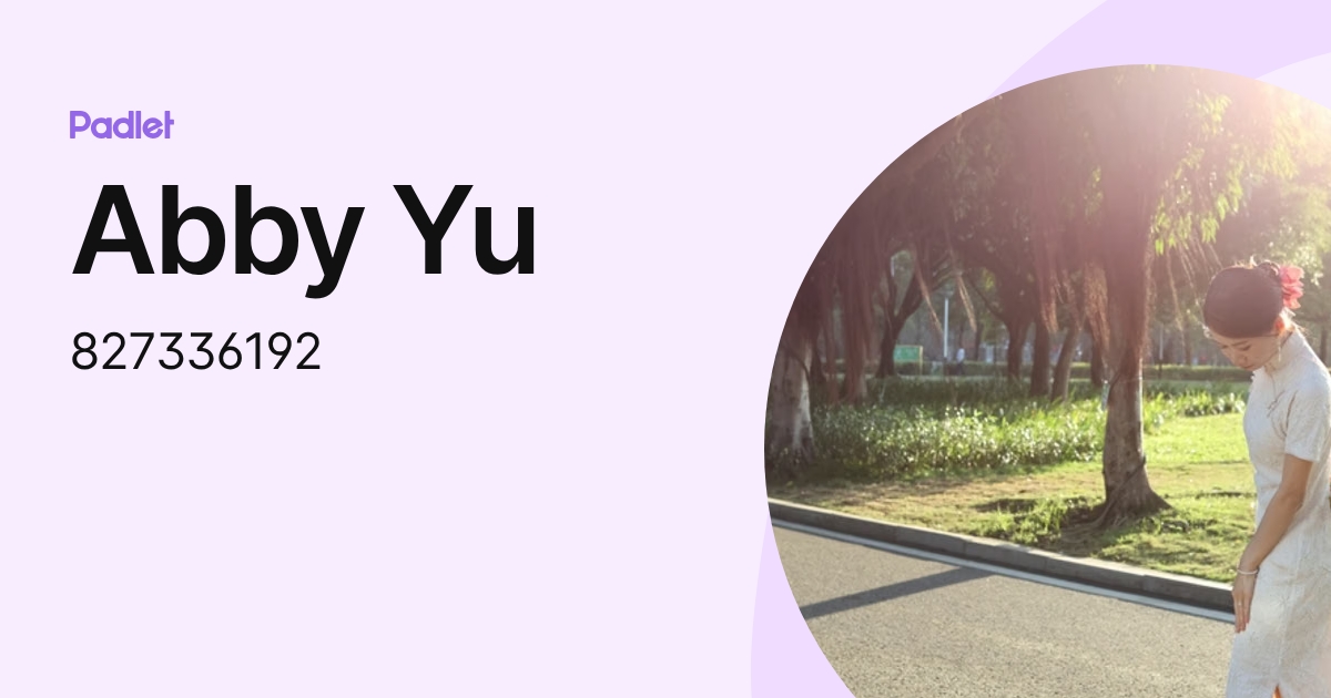 Abby Yu (827336192) profile | Padlet
