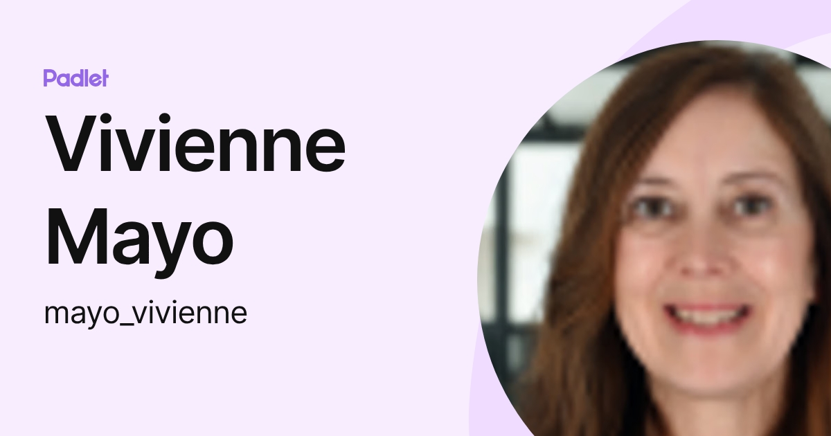 Vivienne Mayo (mayo_vivienne) profile | Padlet