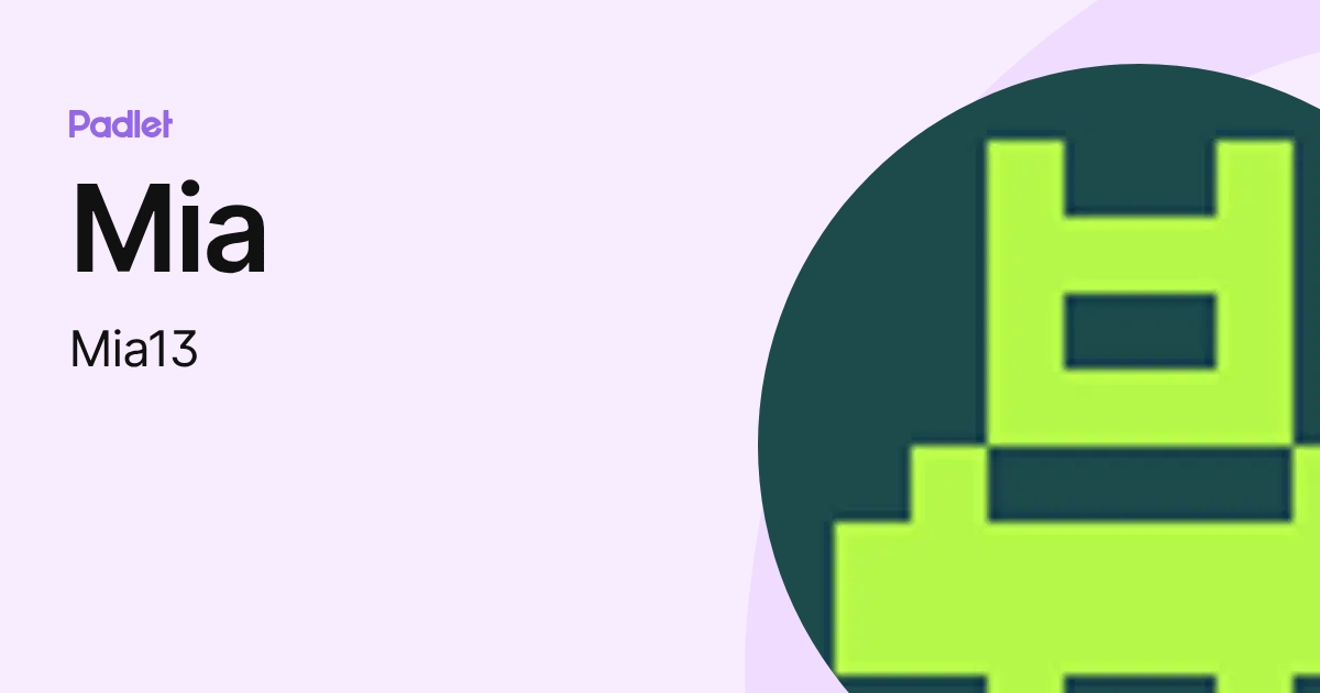 Mia (Mia13) profile | Padlet