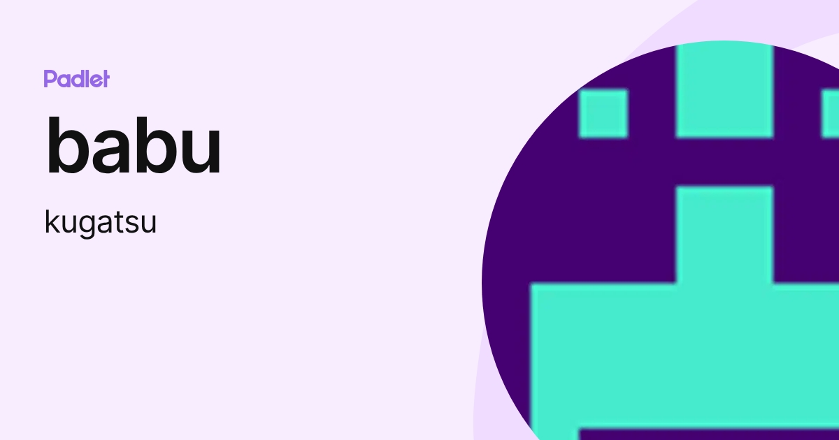 babu (kugatsu) profile | Padlet