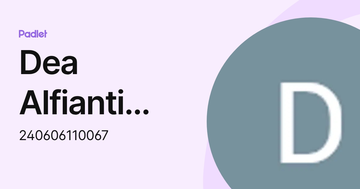 Dea Alfianti Hera Auliyah Sari (240606110067) profile | Padlet