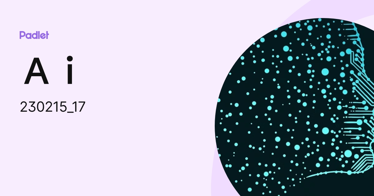 Ai (230215_17) profile | Padlet
