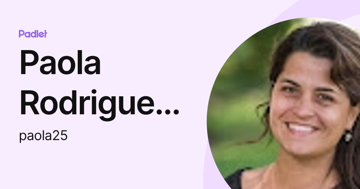 Paola Rodriguez Hidalgo (paola25) profile | Padlet
