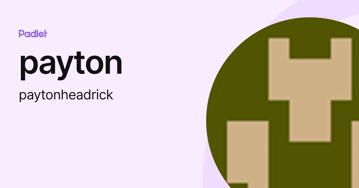 payton (paytonheadrick) profile | Padlet