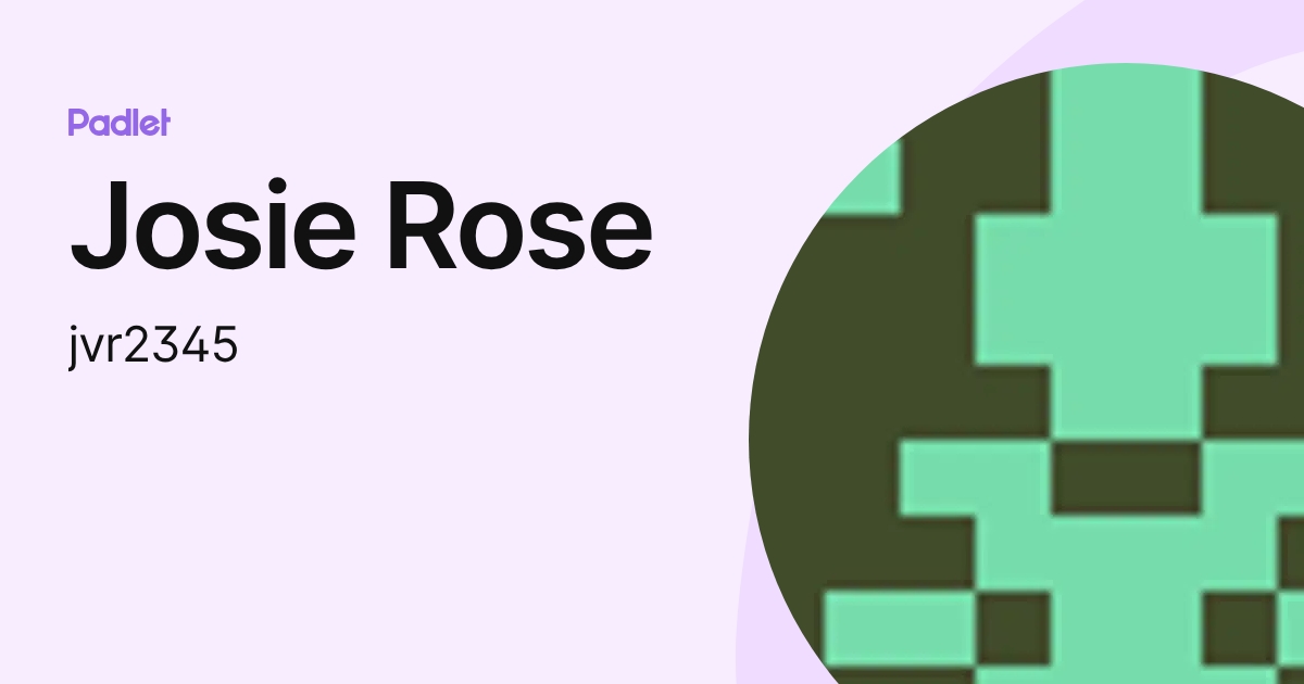 Josie Rose (jvr2345) profile | Padlet