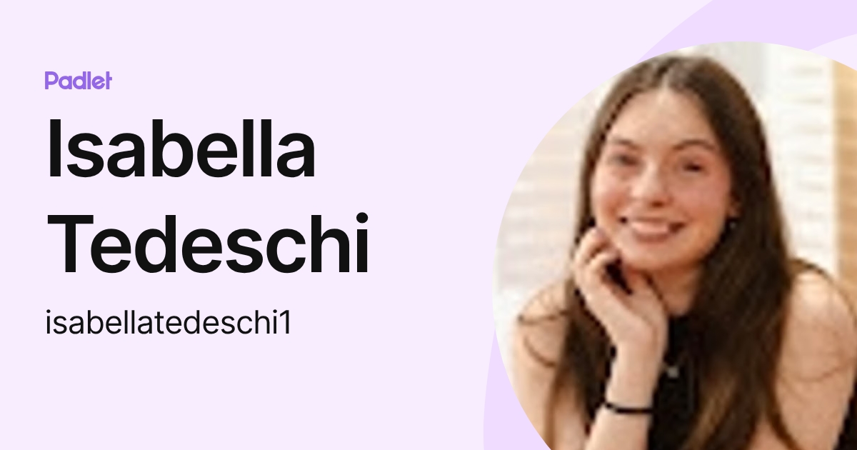 Isabella Tedeschi (isabellatedeschi1) profile | Padlet