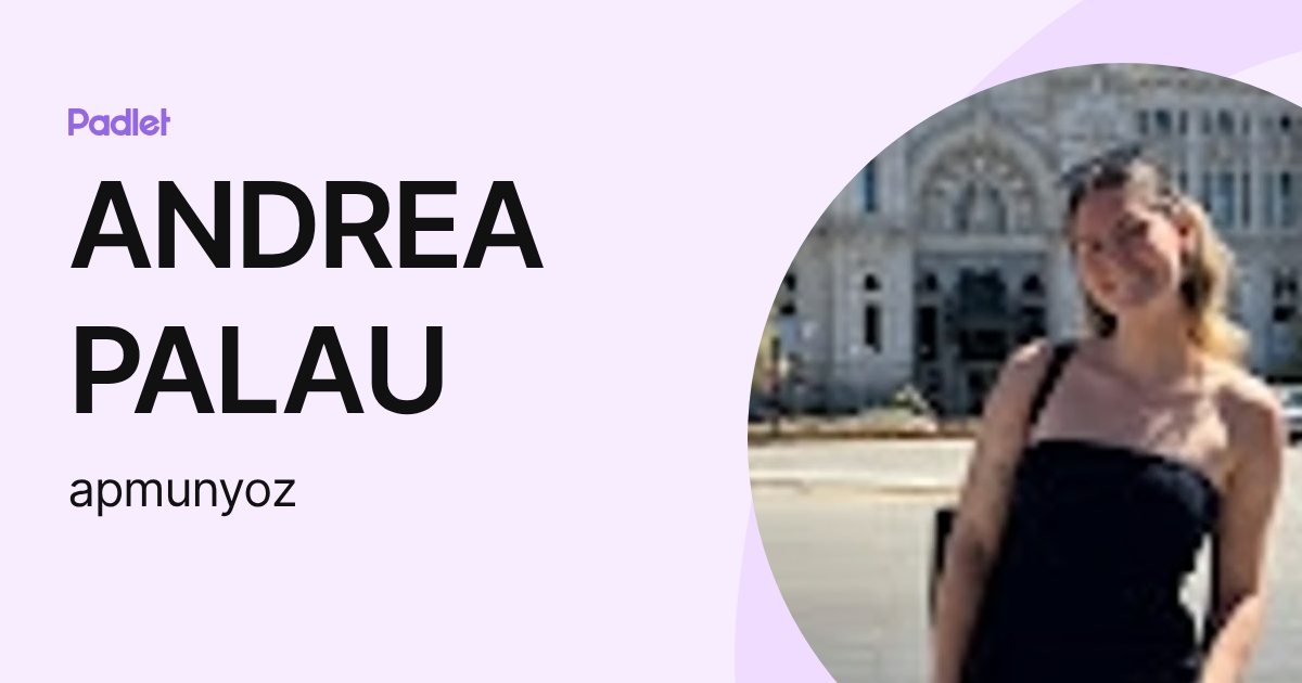 ANDREA PALAU (apmunyoz) profile | Padlet