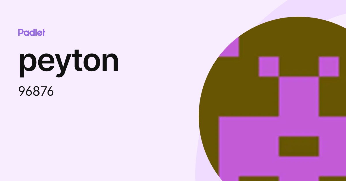 peyton (96876) profile | Padlet