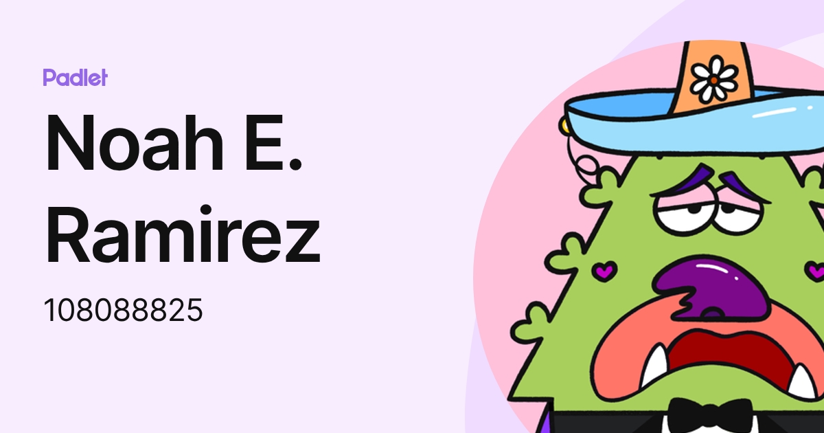 Noah E. Ramirez (108088825) profile | Padlet