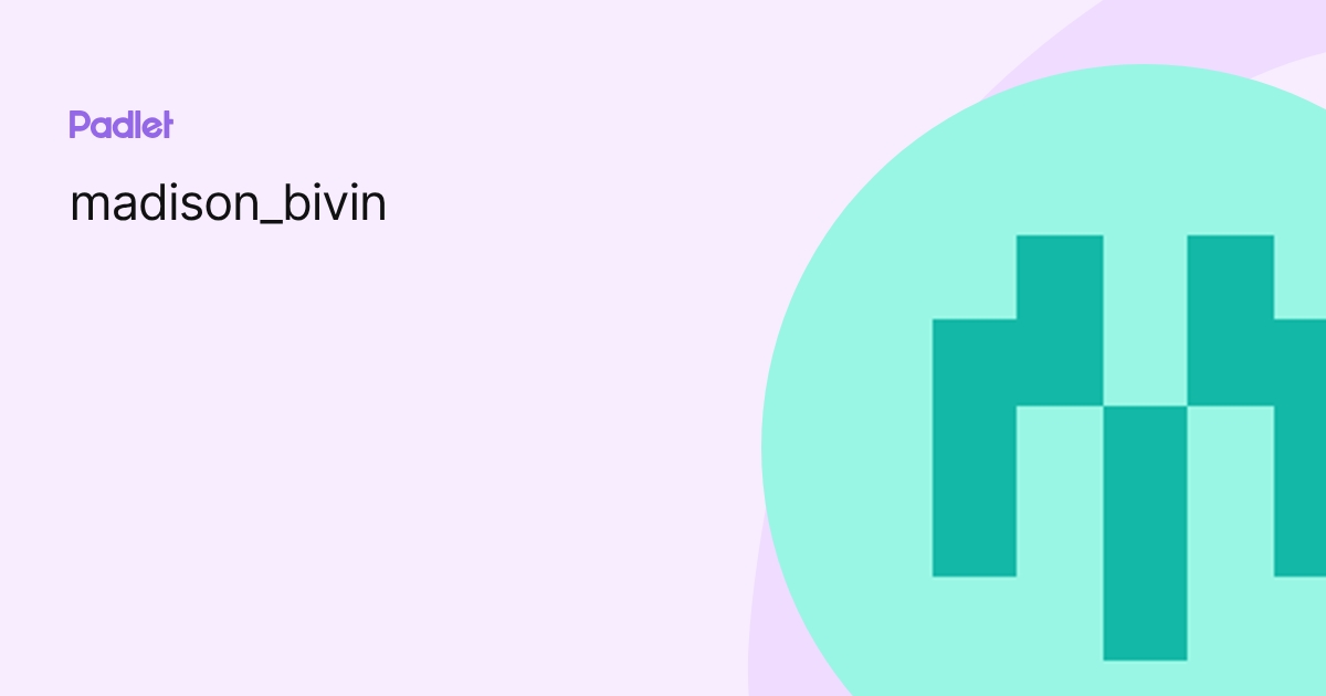 madison_bivin profile | Padlet