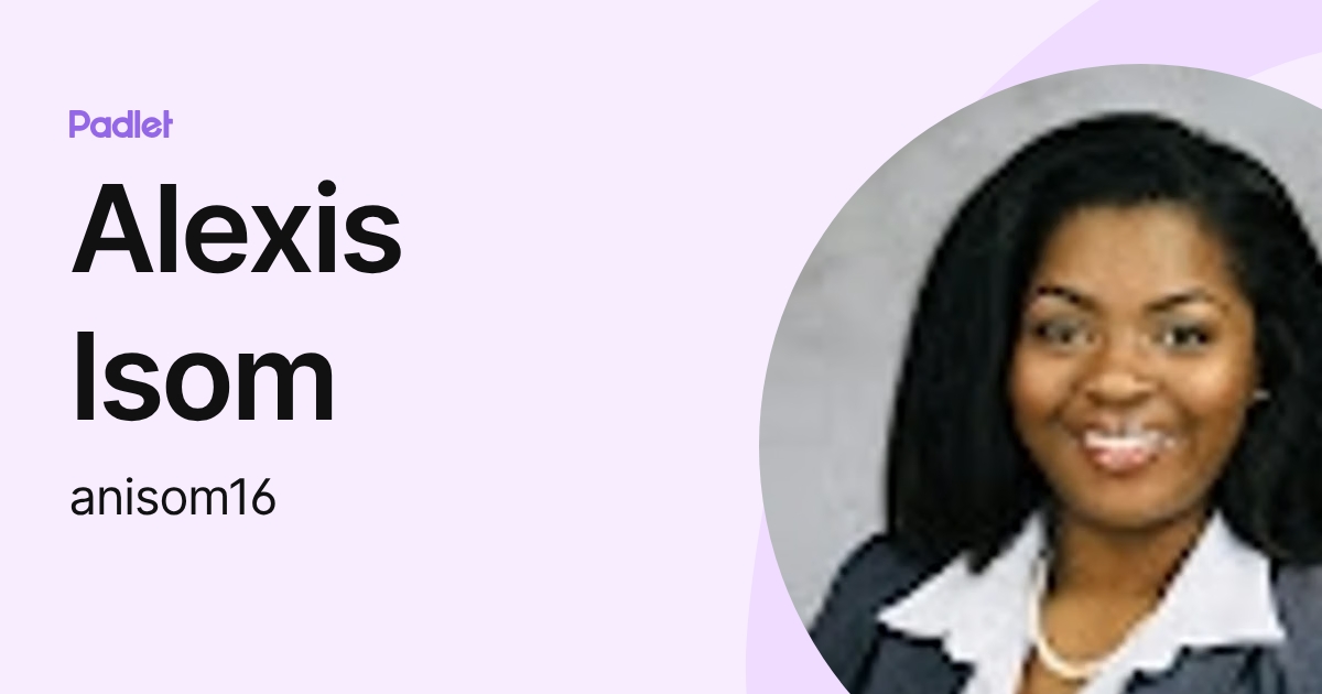 Alexis Isom (anisom16) profile | Padlet