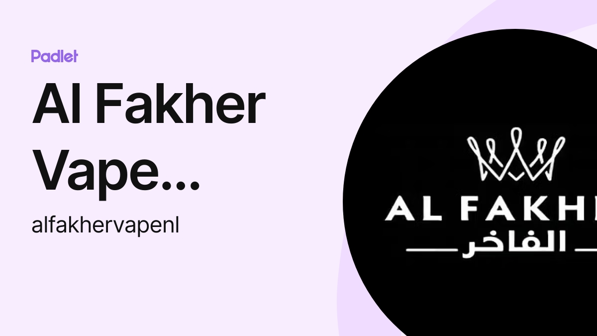 Al Fakher Vape Nederland (alfakhervapenl) profile | Padlet