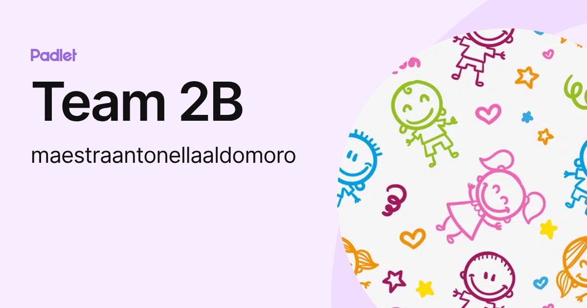 Team 2B (maestraantonellaaldomoro) profile | Padlet