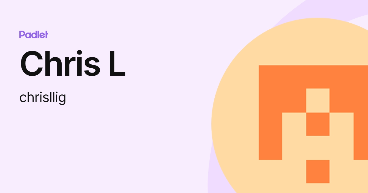 Chris L (chrisllig) profile | Padlet