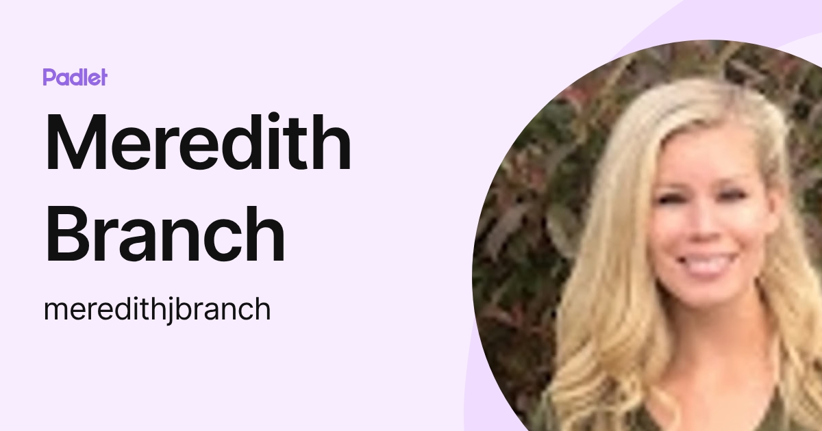 Meredith Branch (meredithjbranch) profile | Padlet