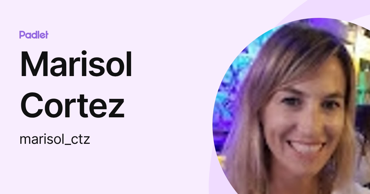 Marisol Cortez (marisol_ctz) profile | Padlet