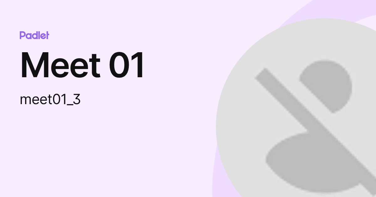 Meet 01 (meet01_3) profile | Padlet