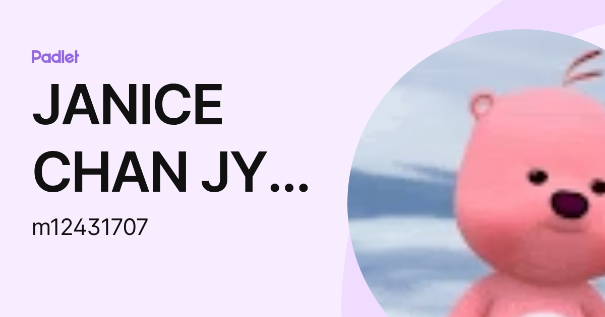 JANICE CHAN JYE YEE Moe (m12431707) profile | Padlet
