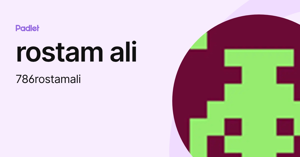 rostam ali (786rostamali) profile | Padlet