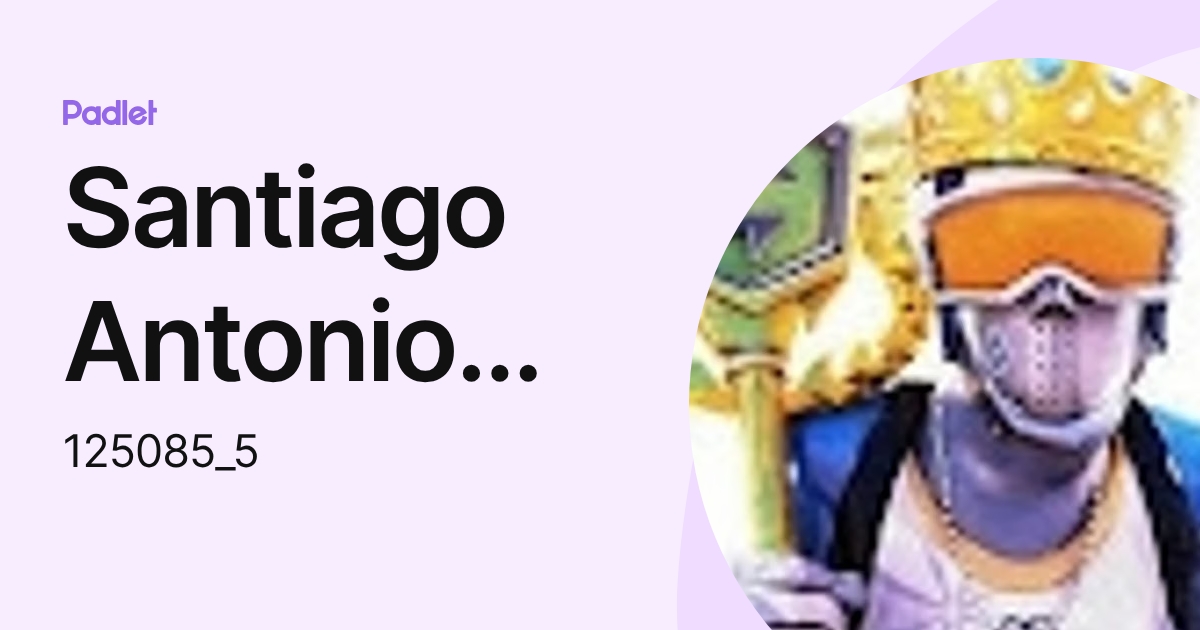 Santiago Antonio Gomes Dos Santos (125085_5) profile | Padlet