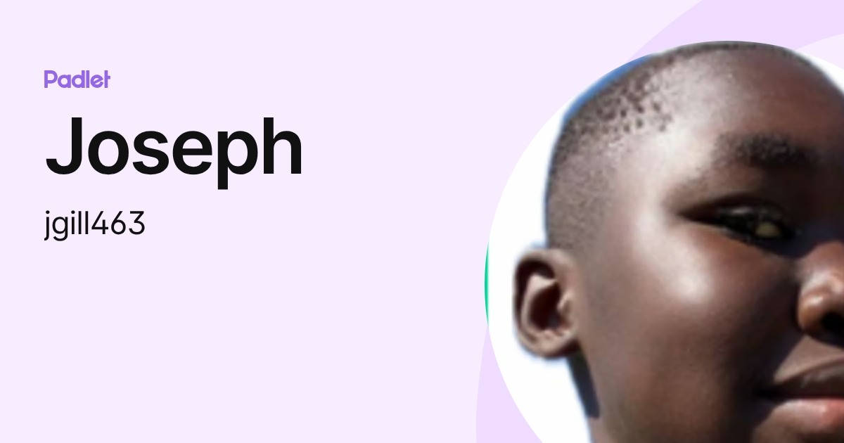 Joseph (jgill463) profile | Padlet
