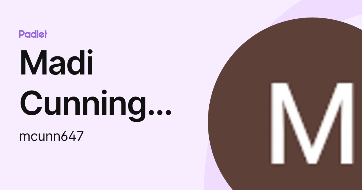 Madi Cunningham (mcunn647) profile | Padlet