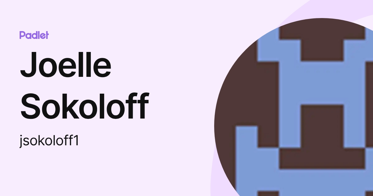 Joelle Sokoloff (jsokoloff1) profile | Padlet
