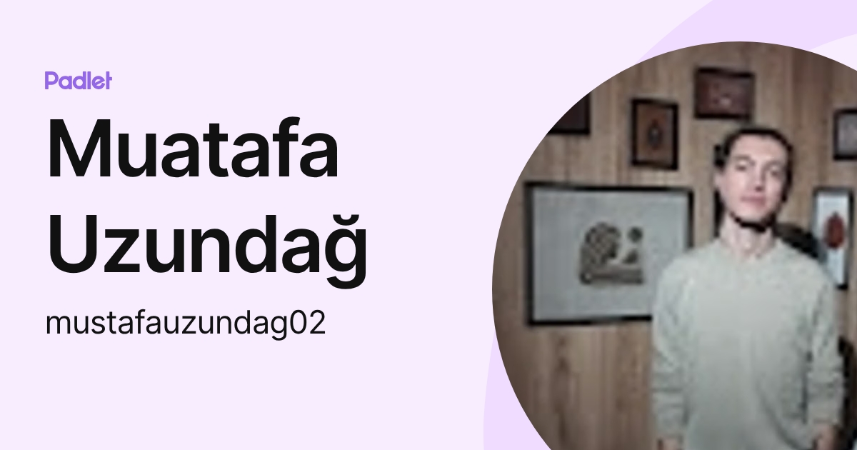 Muatafa Uzundağ (mustafauzundag02) profile | Padlet