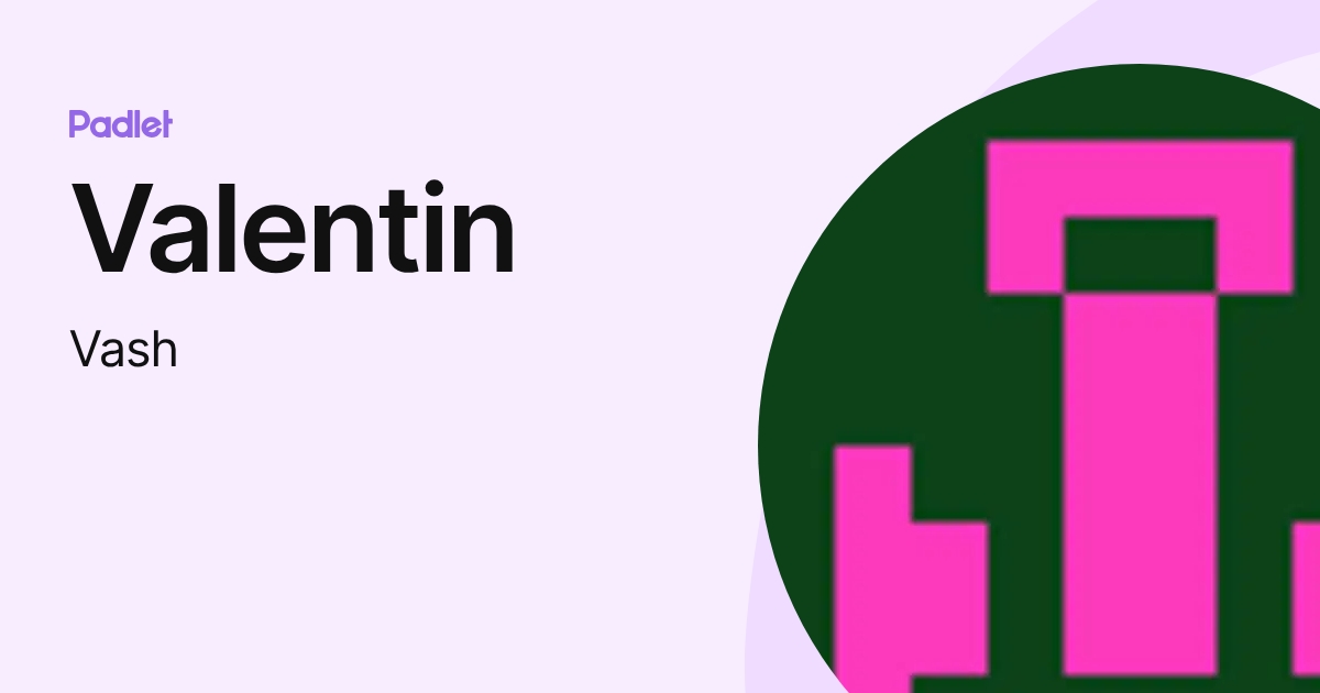 Valentin (Vash) profile | Padlet