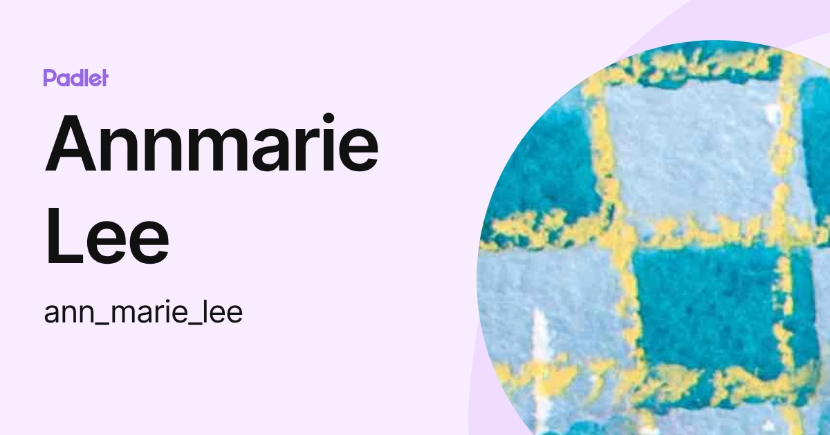 Annmarie Lee (ann_marie_lee) profile | Padlet