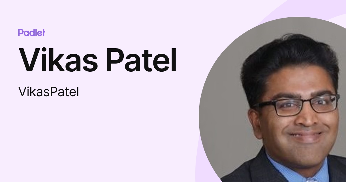 Vikas Patel (VikasPatel) profile | Padlet