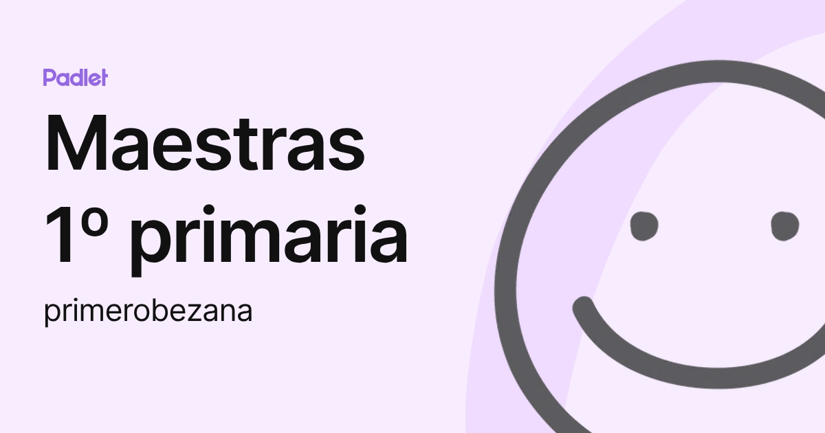 Maestras 1º primaria (primerobezana) profile | Padlet