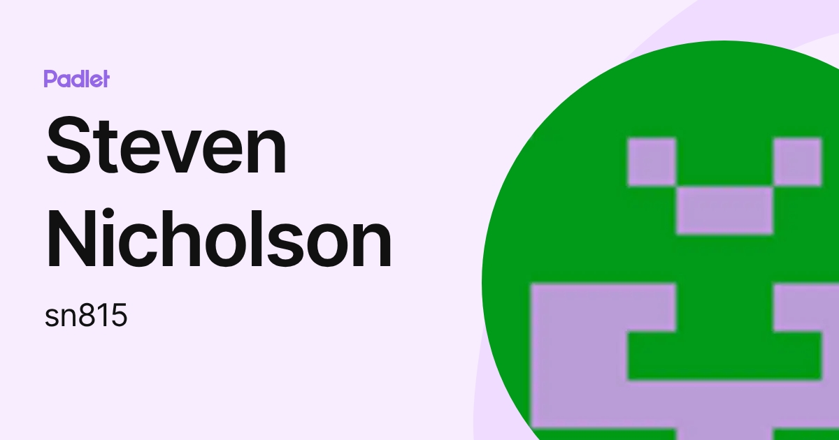 Steven Nicholson (sn815) profile | Padlet