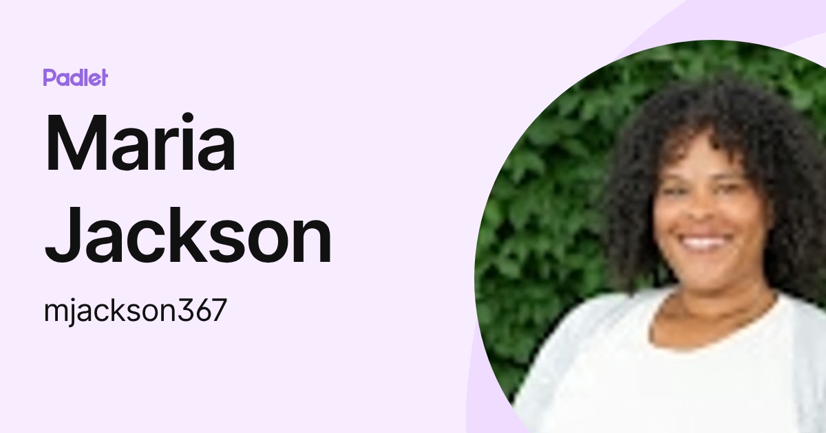 Maria Jackson (mjackson367) profile | Padlet