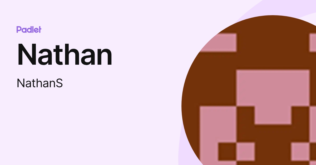 Nathan (NathanS) profile | Padlet