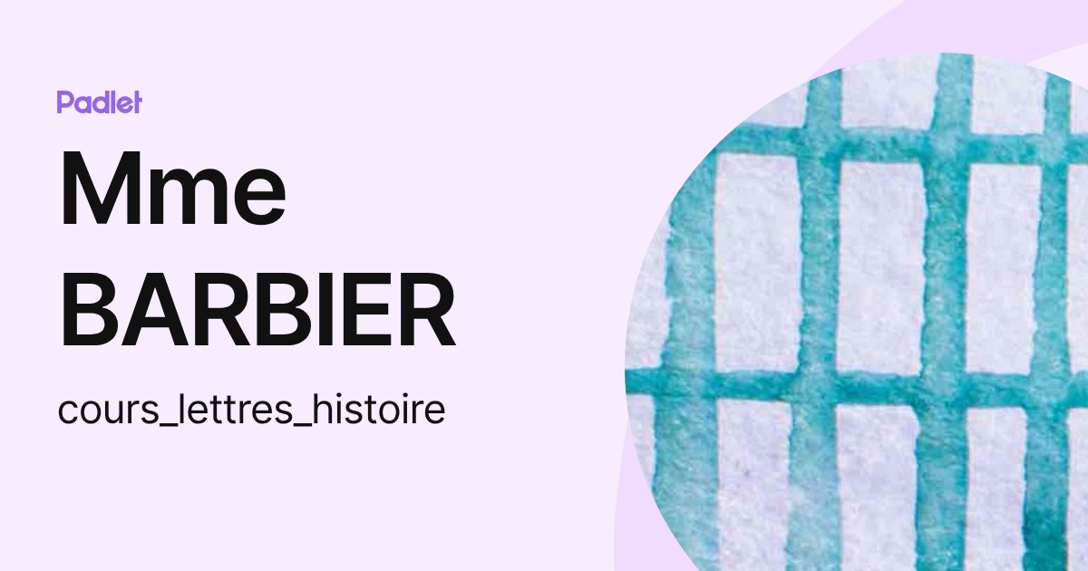 Mme BARBIER (cours_lettres_histoire) profile | Padlet
