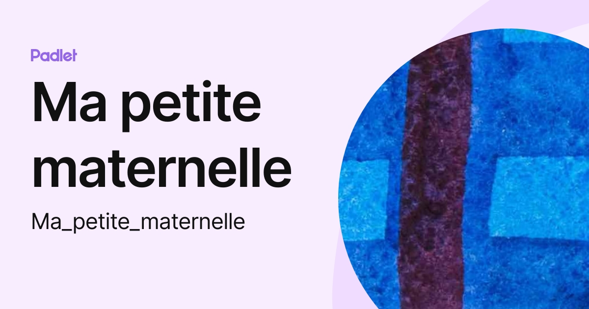 Ma petite maternelle (Ma_petite_maternelle) profile | Padlet