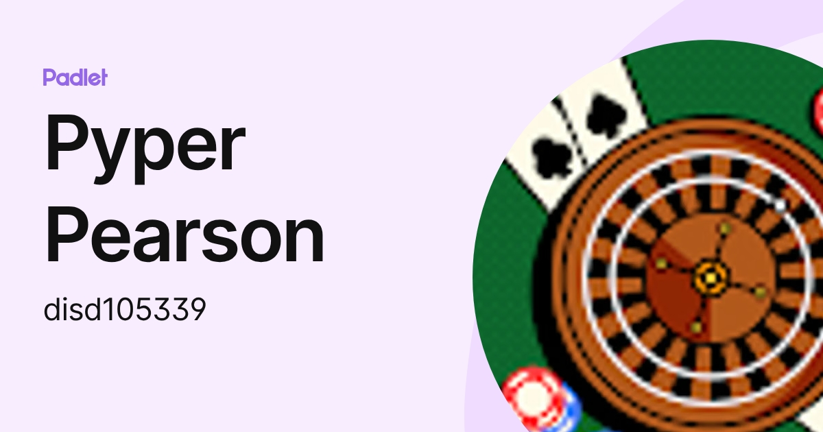 Pyper Pearson (disd105339) profile | Padlet