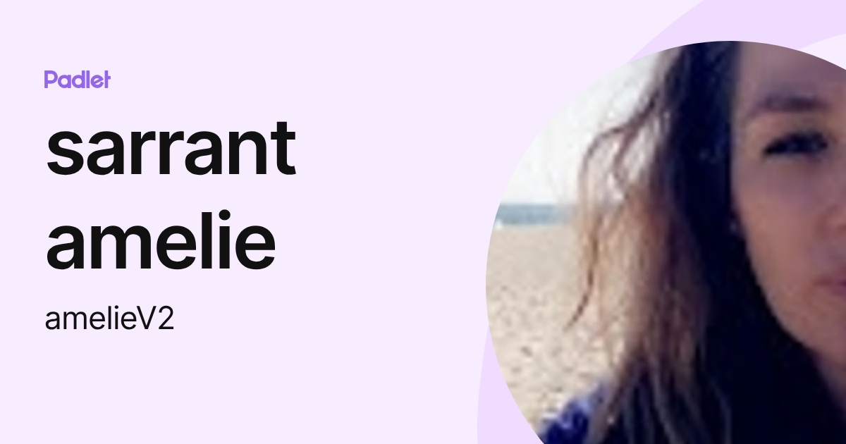 sarrant amelie (amelieV2) profile | Padlet