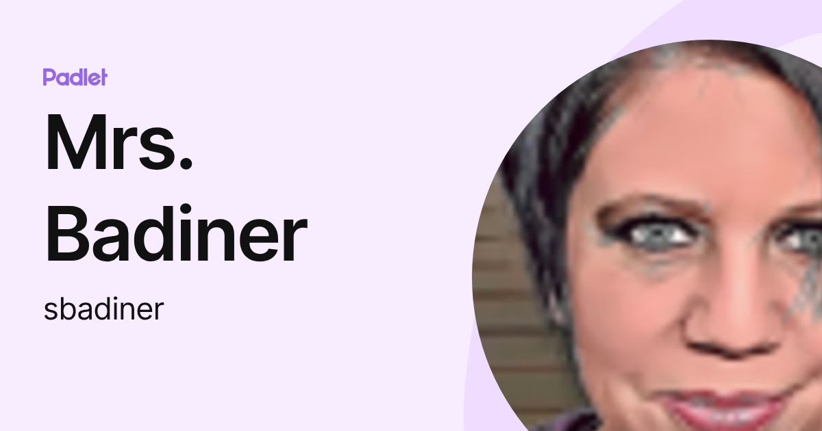 Mrs. Badiner (sbadiner) profile | Padlet