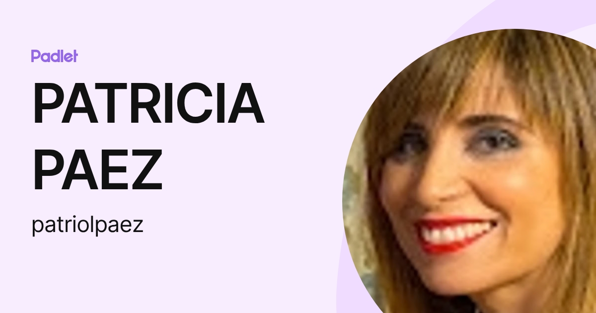 PATRICIA PAEZ (patriolpaez) profile | Padlet